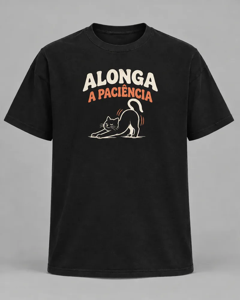 Proposta da camiseta Alonga a paciência, preto