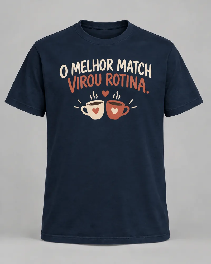 Proposta da camiseta O match virou rotina, azul-marinho