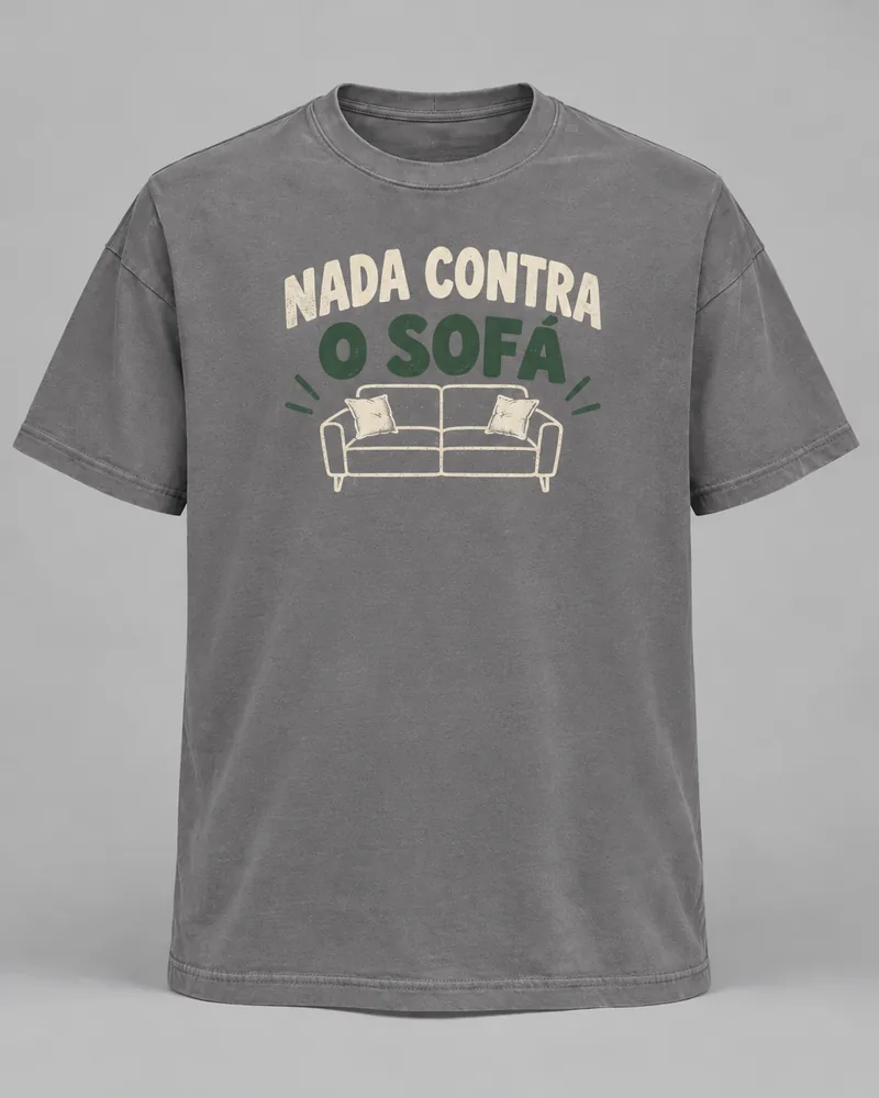 Proposta da camiseta Nada contra o sofá, cinza
