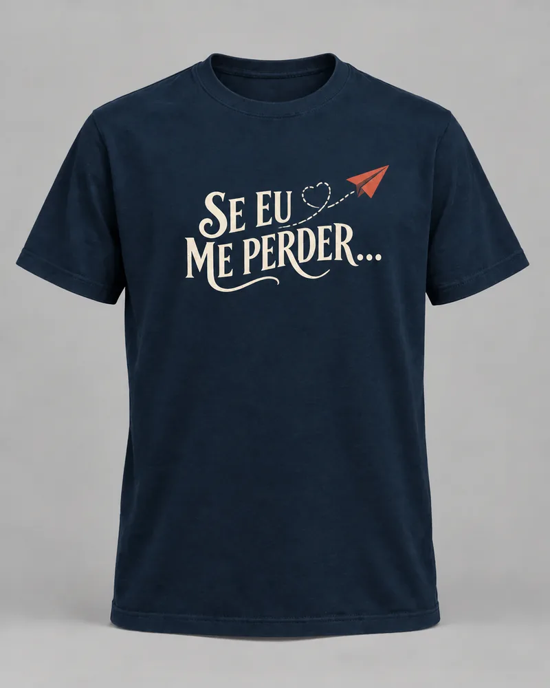 Proposta da camiseta Se eu me perder, azul-marinho